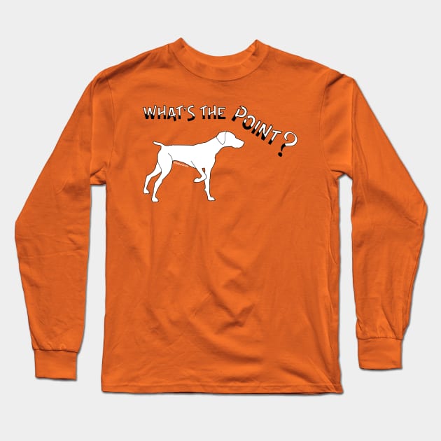 What's the Point? Long Sleeve T-Shirt by SpaceDroids